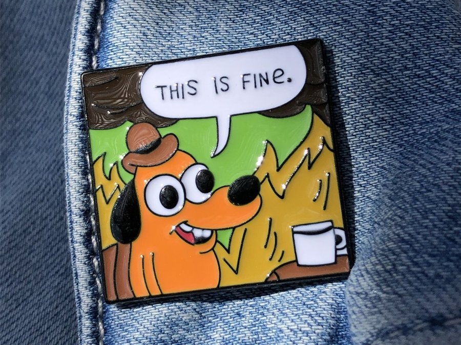 THIS IS FINE Enamel Meme Pin | Dog Fire Cartoon Badge Brooches Label Pin