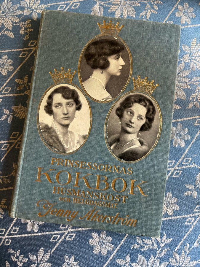 Prinsessornas Kokbok: Husmanskost och Helgdagsmål, Jenny Åkerström (1931), 75 kr