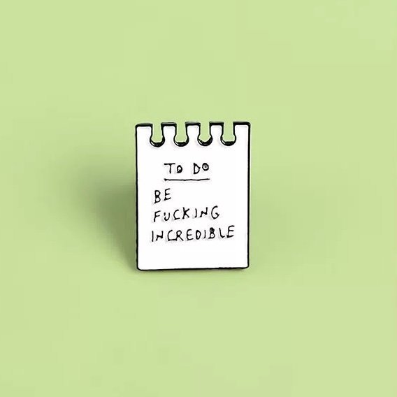 To-Do: Be Fucking Incredible" Notepad Enamel Pin – 18cm x 13cm