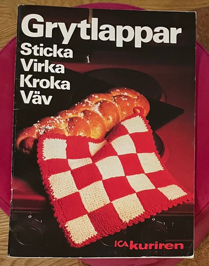 Grytlappar: Sticka, Virka, Kroka, Väv ICA Kuriren fler än 100 modeller! Vintage