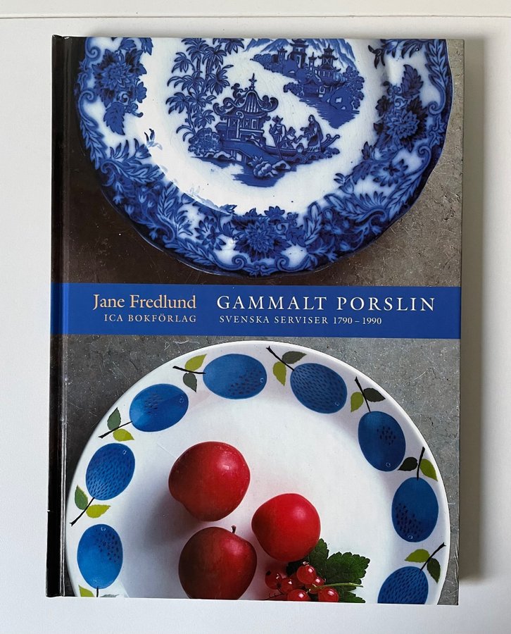 Gammalt Porslin: Svenska Serviser 1790-1990 av Jane Fredlund