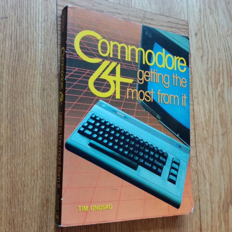 Commodore 64: Getting the most from it Tim Onosko, Prentice/Hall