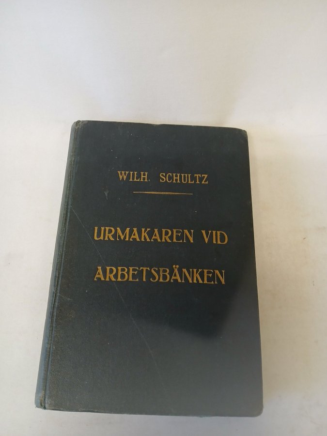 Urmakaren vid arbetsbänken: Handbok för fickursreparatörer av Wilhelm Schultz