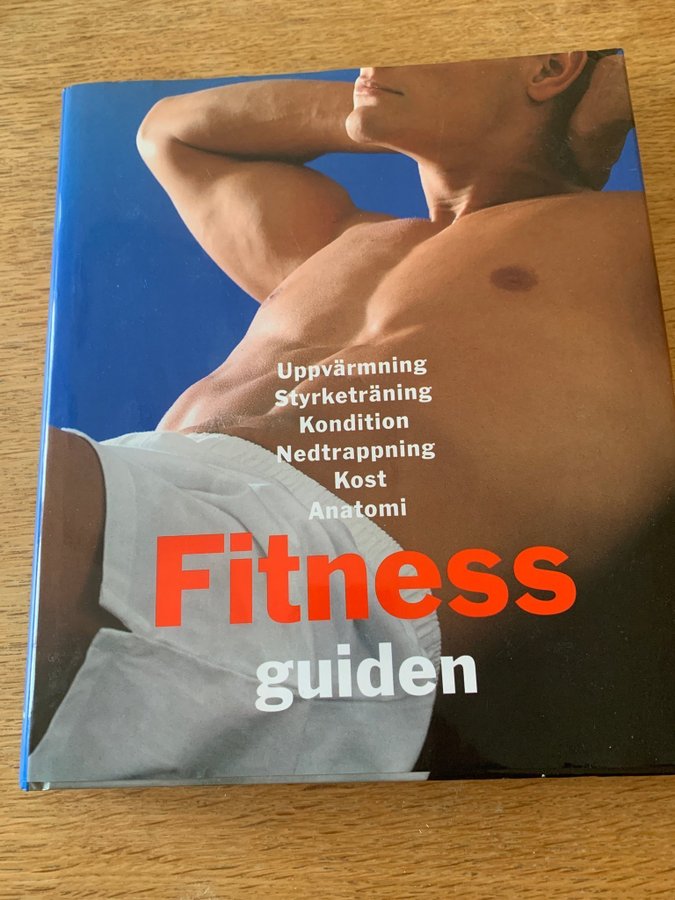 Fitnessguiden - Uppvärmning, Styrketräning, Kondition, Nedtrappning, Kost