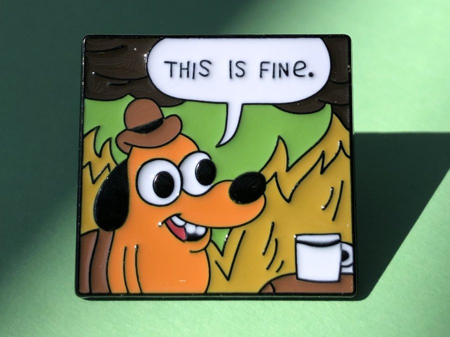 THIS IS FINE Enamel Meme Pin | Dog Fire Cartoon Badge Brooches Label Pin